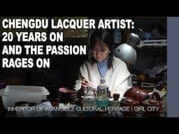 寻找大漆 Chengdu lacquer artist Wang Yaling: 20 years on and the passion rages on | Girl City