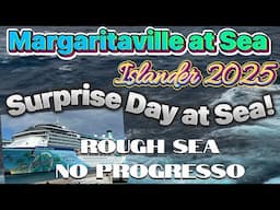 Rough surprise Sea day on the Margaritaville at Sea Islander!