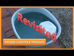 HOMESTEAD HACK - Frozen Livestock Troughs Revisited