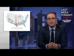 S8 E29: The Power Grid, Ed Durr & COP-26: Last Week Tonight with John Oliver