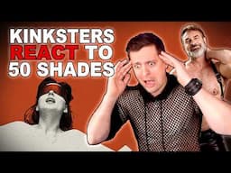 Actual Kinksters Watch 50 Shades of Grey. ITS A MESS!