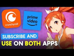 How to Subscribe Crunchyroll on Prime Video and Use it On Both Apps?