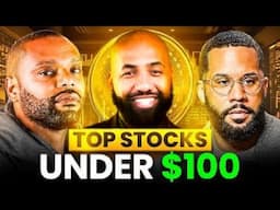 Best Stocks Under $100 to Buy NOW