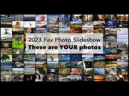 YOUR Favorite Photos of 2023! Photo inspiration for 2024!