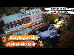 VISITING THE WAKEFIELD MILL HOTEL & SPA // Things to do in Wakefield (Quebec)