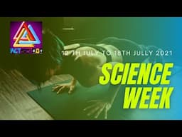 SCIENCE WEEKS 12 TH JULY 2021 TO 18 TH JULY 2021