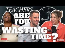 Nothing Wastes Teachers’ Time More Than This...