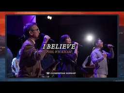 I Believe (Phil Wickham) – Caleb Garcia | Cornerstone Worship