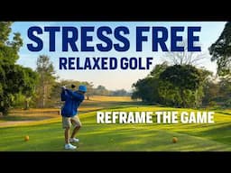 How to Play Stress Free Golf on EVERY shot