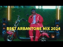 Best Of 2024 Arbantone Songs Latest Video Mix Kenyan Club Bangers - Set It Extra Pressure, Mapangale