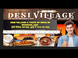 Desi Village: Authentic Indian Cuisine in Sharjah