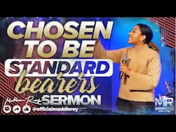 Chosen to Be Standard Bearers // Raise the Standard Part 4 | Maddie Rey Sermon 2025