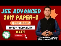 JEE Advanced 2017 Math Paper - 2 Solution I Q2 I Manoj Chauhan Sir #jee #jeeadvanced #mcsir