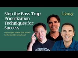 Stop the Busy Trap: Prioritize for Impact | Insights from Jim Kwik, Brendon Burchard & Randy Pausch