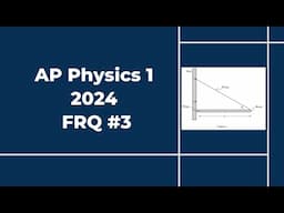 2024 AP Physics 1 Free Response #3