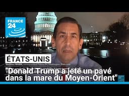 Prise de "contrôle" de Gaza : "Donald Trump a jeté un pavé dans la mare du Moyen-Orient"