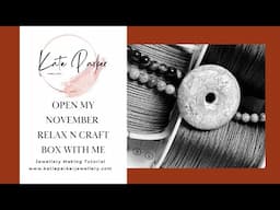 Open my Relax n Craft subscription box with me - Unboxing - Jewellery Making