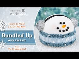 Bundled Up - No Sew Snowman Christmas Ornament Tutorial