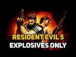 Can You Beat RESIDENT EVIL 5 With Only Explosives?