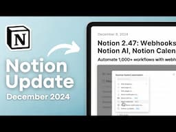 The LAST Notion update of 2024?! | Webhooks, Notion AI, Calendar, and more!