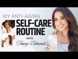 My Anti-Aging Self-Care Routine