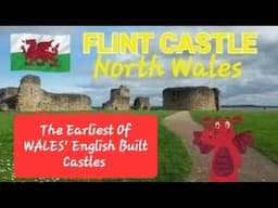 FLINT CASTLE ~ One Of Edward 1s IRON RING OF CASTLES In NORTH WALES.  Welsh History With Anna