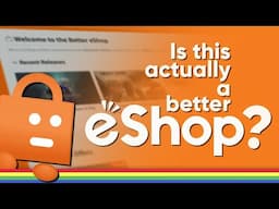 Is the Better eShop Actually Better?