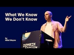 What We Know We Don't Know - Hillel Wayne - DDD Europe