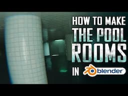 How To Make "The Pool Rooms" Using BLENDER! (Complete Workflow Tutorial)