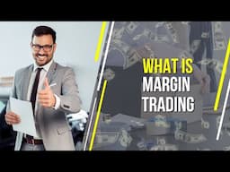 what is margin trading and its benefits | Margin Trading |