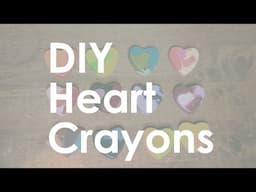 DIY HEART CRAYONS