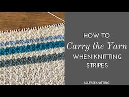 How to Carry the Yarn When Knitting Stripes