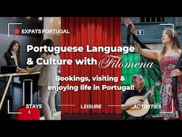 🎵📽️🧳 Language & Culture with Filomena -  Booking, Visiting & Enjoying Life in Portugal!