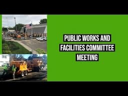 Public Works, Facilities and Sustainability Meeting - February 6, 2025