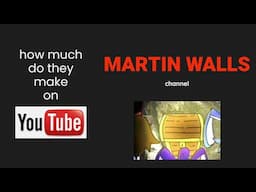 How much does MARTIN WALLS make on YouTube?