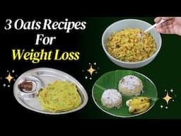 3 Healthy INSTANT Oats Recipes For Weight Loss - Oats Recipes For Breakfast/Dinner - Skinny Recipes