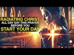 Powerful Morning Prayer Before You Start Your Day | A Blessed Morning Prayer