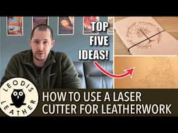 How To Use a Laser Cutter and Engraver for Leatherwork