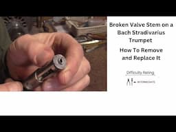 Broken Valve Stem on a Bach Stradivarius Trumpet: How To Remove and Replace It