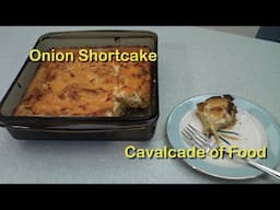 Onion Shortcake - onions, sour cream and cheese baked on top of a cornbread cake!