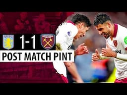 Aston Villa 1-1 West Ham | Post Match Pint