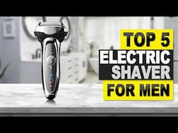 Top 5 BEST Electric Shavers For Men in [2025]