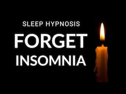 Sleep Hypnosis to Forget Insomnia & Banish Your Sleepless Nights | Deep Sleep Mantra