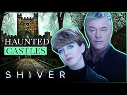 Ghostly Encounters in Britain's Haunted Castles | Shiver