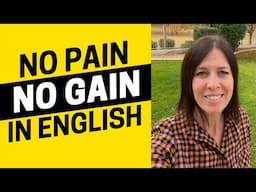 2352 - Struggling With English Idioms? No Pain No Gain!