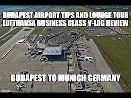 Budapest Airport tips tour, including Platinum Louge- Lufthansa A320 Business Class review to Munich