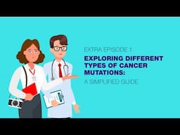 Exploring different types of cancer mutations: a simplified guide