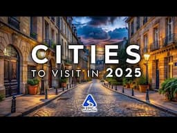 Most Beautiful Cities in the World to Visit in 2025 | 4K Travel Guide