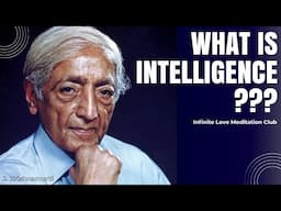 What is Intelligence? | A Profound Inquiry by Jiddu Krishnamurti