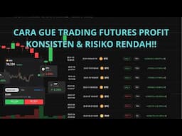 [TUTORIAL] CARA GUE TRADING FUTURES PROFIT KONSISTEN & RISIKO RENDAH!!